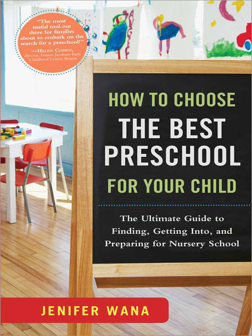Title details for How to Choose the Best Preschool for Your Child by Jenifer Wana - Available
